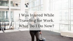 Injured While Traveling for Work